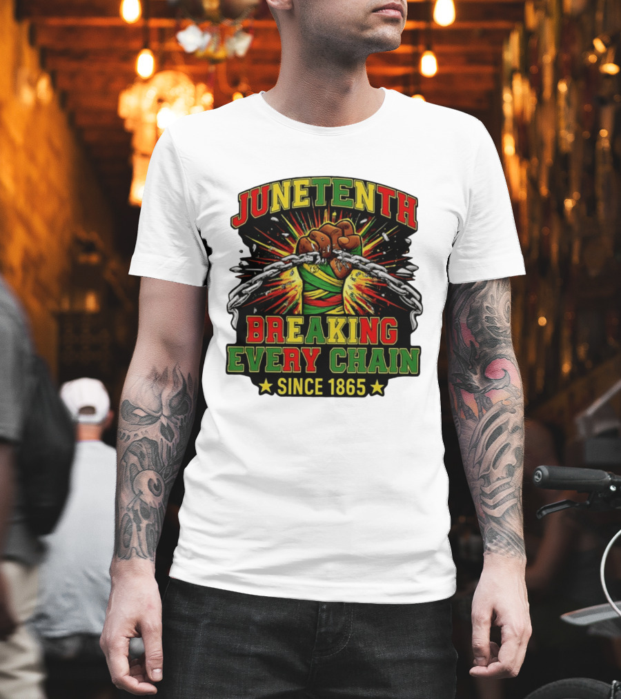 Juneteenth Breaking Every Chain Since 1865 Patriotic Fist And Chains T-Shirt