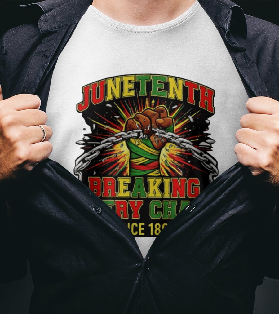 Juneteenth Breaking Every Chain Since 1865 Patriotic Fist And Chains T-Shirt