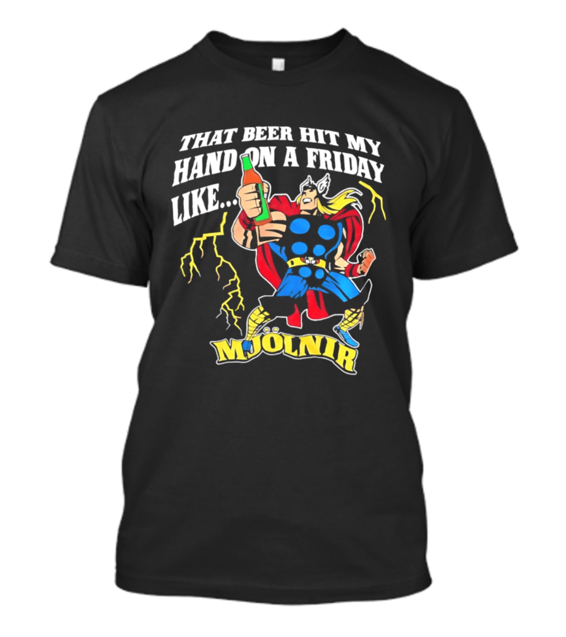 Mjolnir Thor That Beer Hit My Hand On A Friday Like Lightning T-Shirt