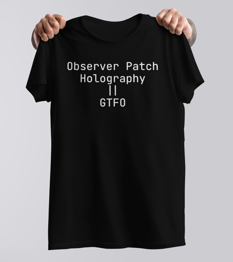 Observer Patch Holography GTFO T-Shirt