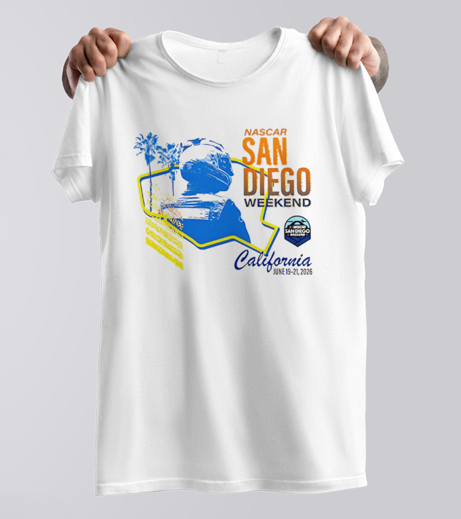 NASCAR San Diego Weekend 2026 California June 19 21 T-Shirt