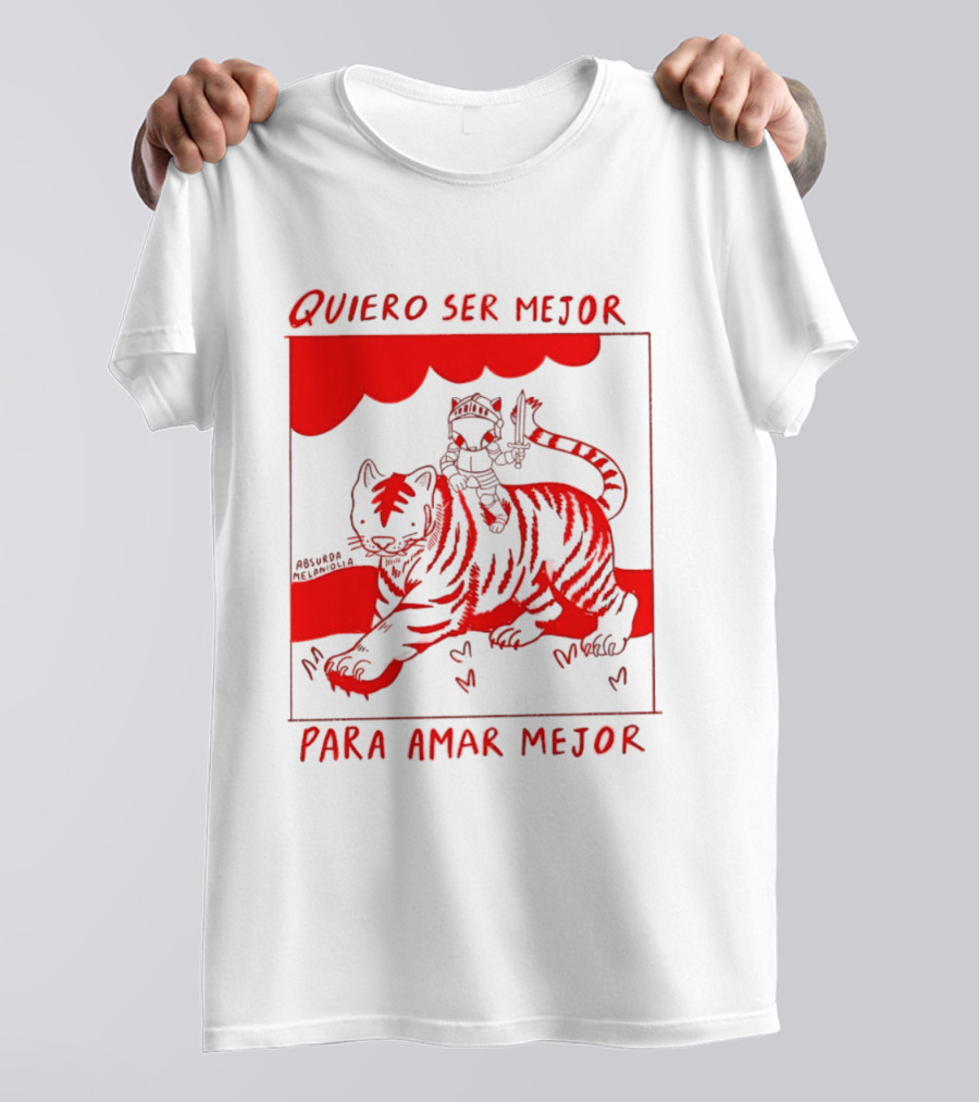 Quiero Ser Mejor Para Amar Mejor Tigre Y Gato Montando Imaginario T-Shirt