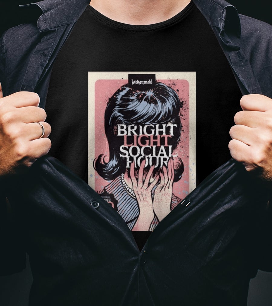 The Bright Light Social Hour Brokenmold Tuesday June 09 2026 Tampa FL T-Shirt