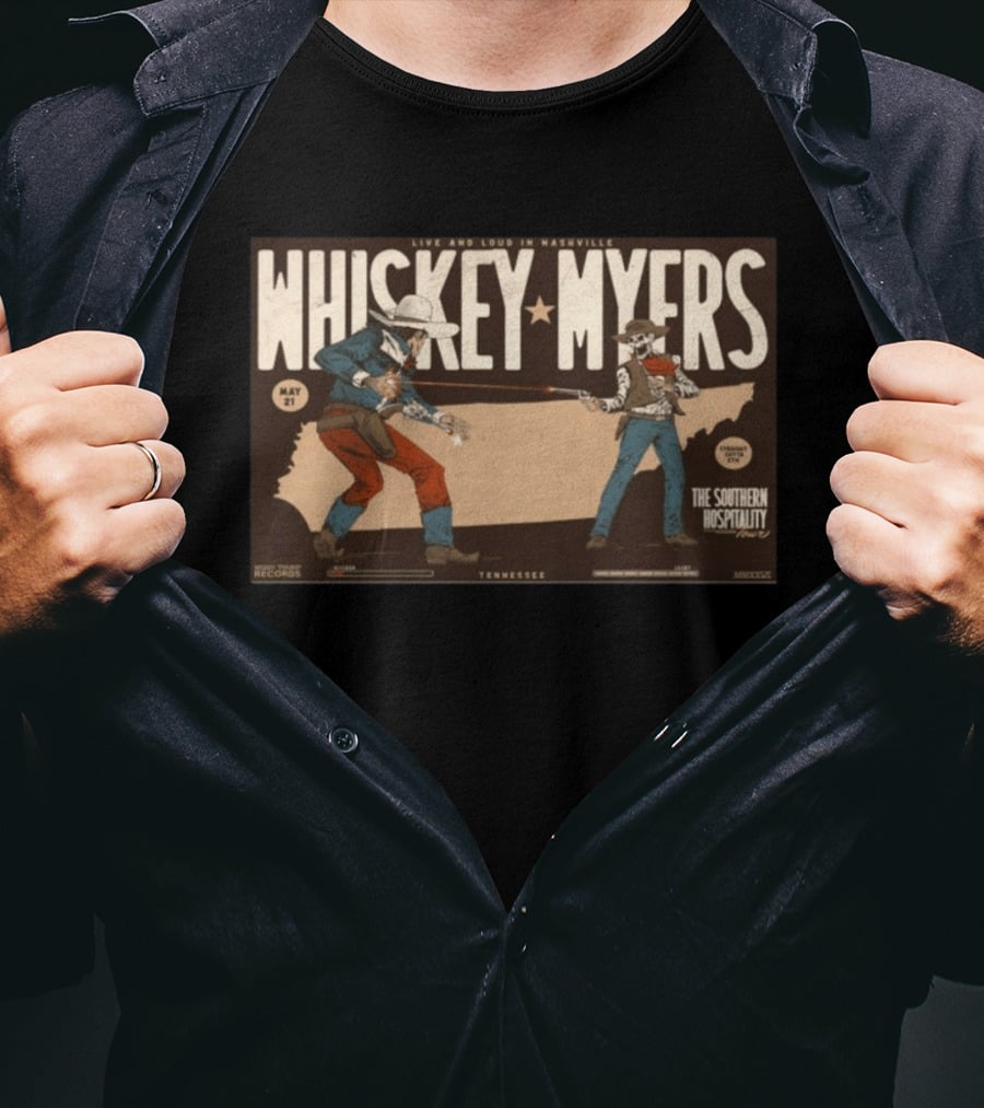 Whiskey Myers Live And Loud In Nashville May 21 The Southern Hospitality Tour Tennessee T-Shirt