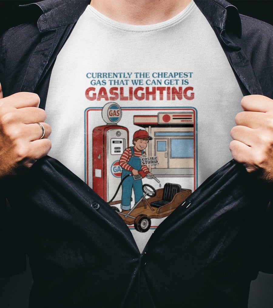 Currently The Cheapest Gas That We Can Get Is Gaslighting Cosmic Studio Gas Station Kid T-Shirt