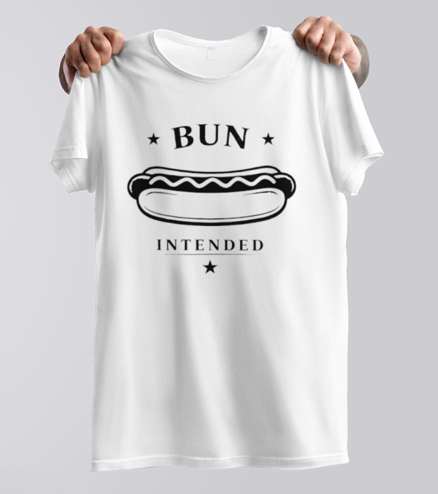 Bun Intended Hot Dog Humor Witty Pun T-Shirt