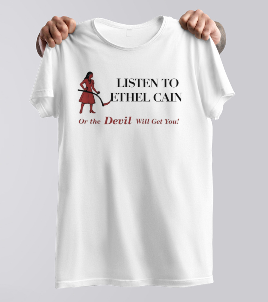 Listen To Ethel Cain Or The Devil Will Get You T-Shirt