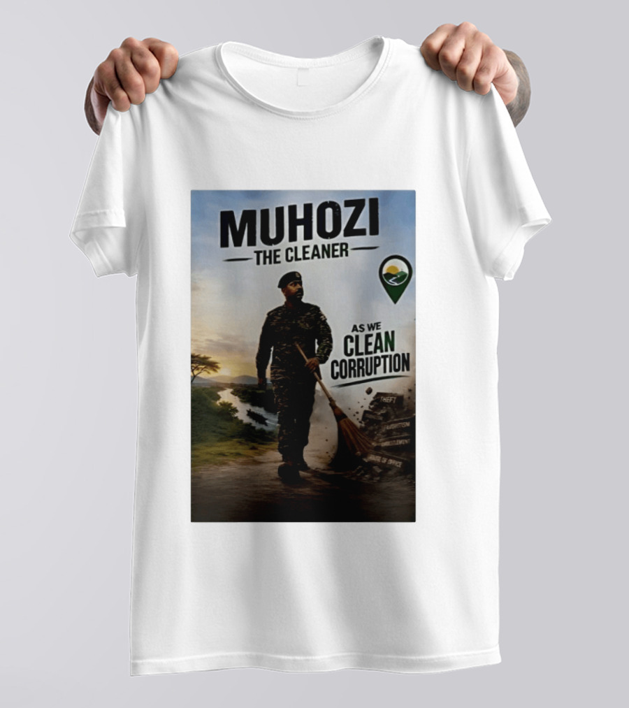 Muhozi The Cleaner As We Clean Corruption Theft Nepotism Unemployment Misuse Of Office T-Shirt