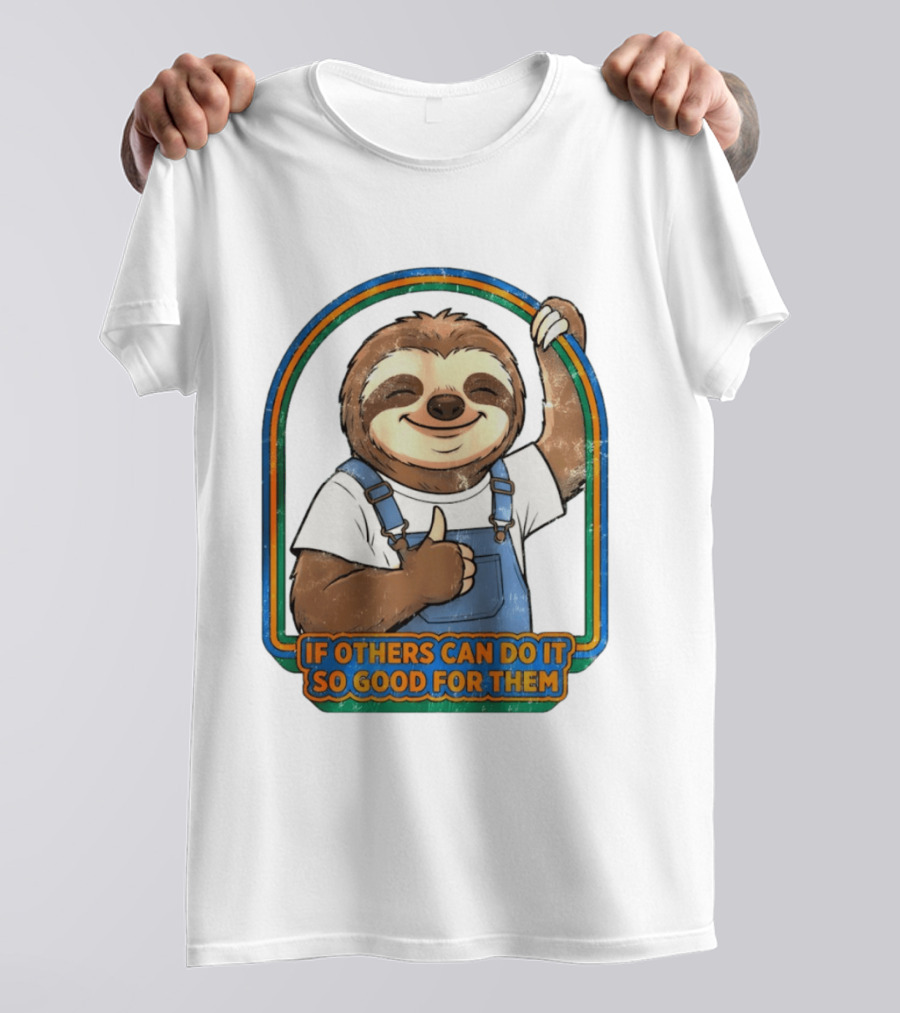 Sloth If Others Can Do It So Good For Them Rainbow Retro Vibes T-Shirt