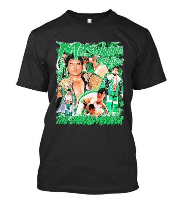 Mitsuharu Misawa The Emerald Warrior Wrestling Legend T-Shirt