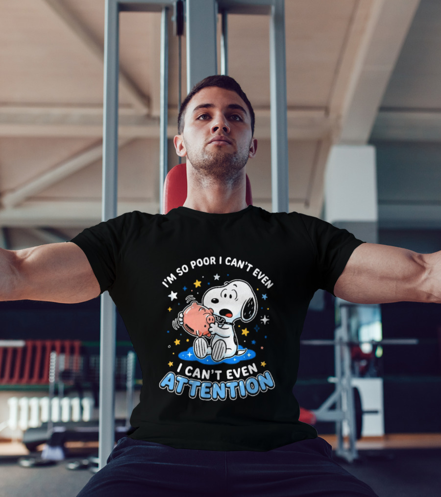 I'm So Poor I Can't Even Pay Attention Snoopy Piggy Bank Stars T-Shirt