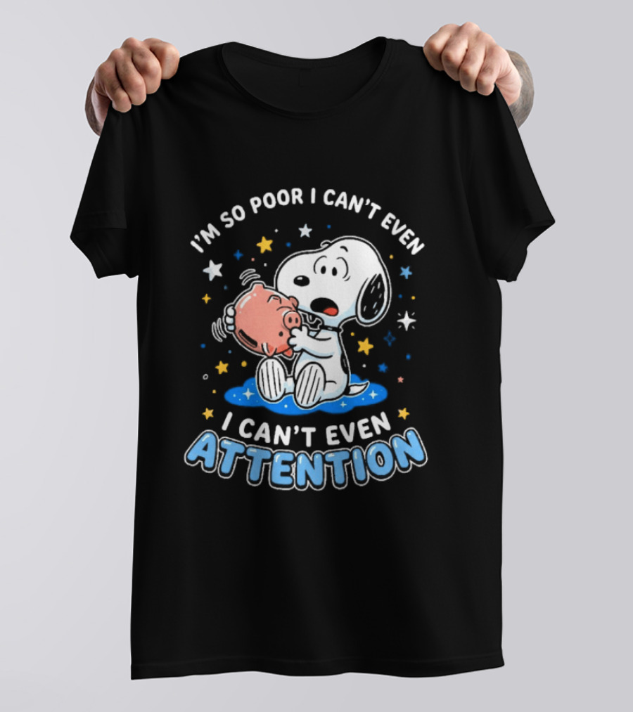 I'm So Poor I Can't Even Pay Attention Snoopy Piggy Bank Stars T-Shirt