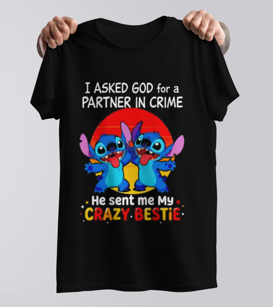 Stitch I Asked God For A Partner In Crime He Sent Me My Crazy Bestie Duo Sunset T-Shirt