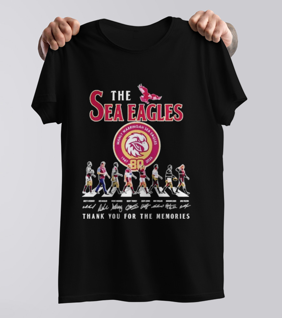 The Sea Eagles 1947 2026 Thank You For The Memories Manly Warringah Sea Eagles 80 Players Signatures T-Shirt