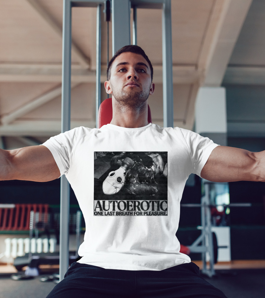 Autoerotic Gas Mask One Last Breath For Pleasure T-Shirt