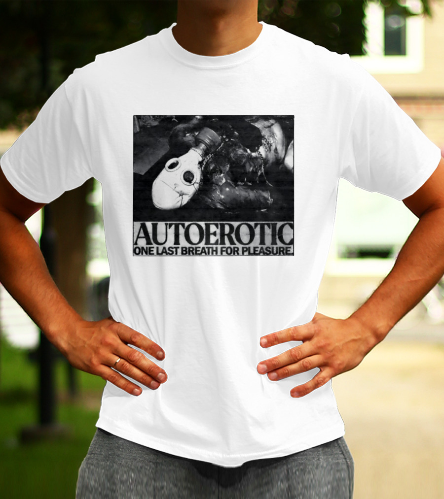 Autoerotic Gas Mask One Last Breath For Pleasure T-Shirt