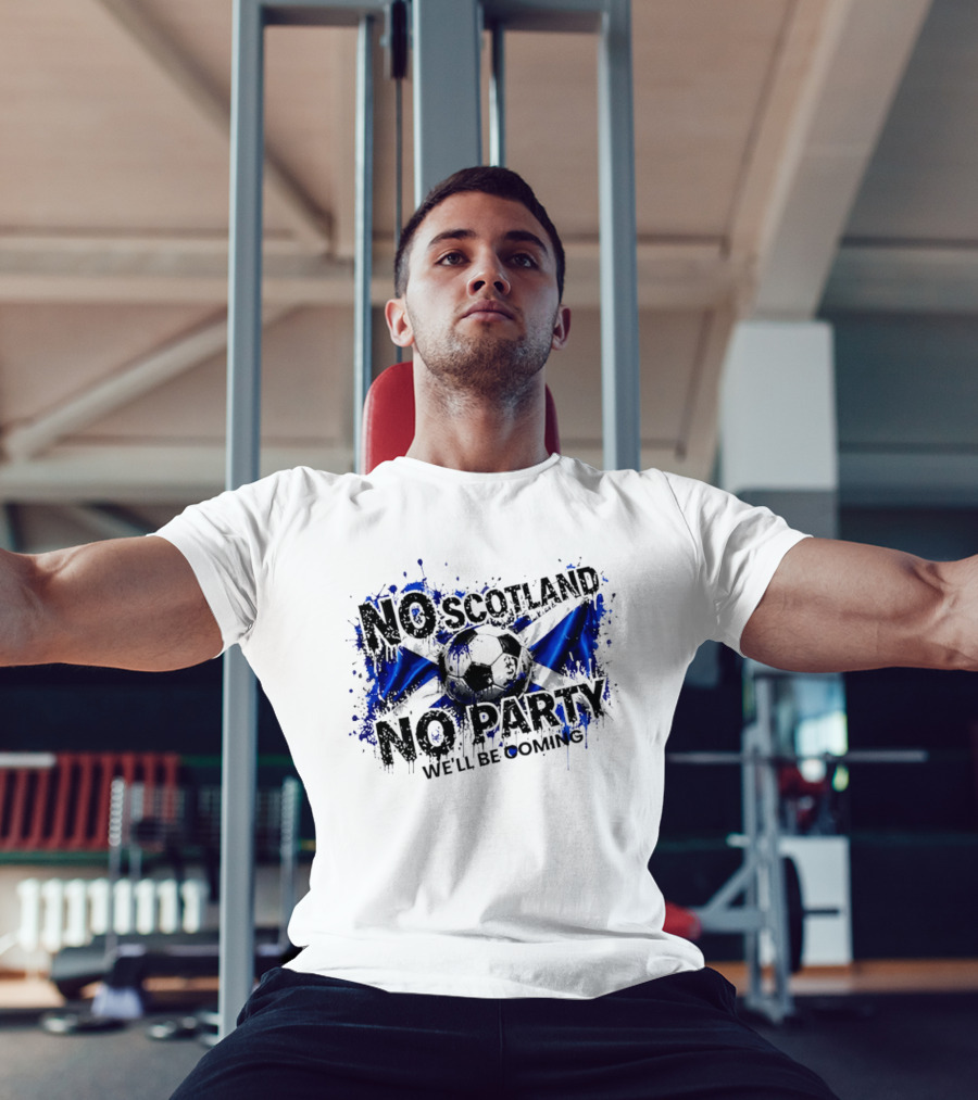 No Scotland No Party We'll Be Coming 2026 Scottish Flag Soccer T-Shirt