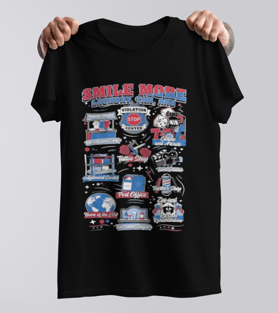 Smile More Laundry Tan And More Home Of The EPIC Custom Car Garage Post Office Barbecue Shop And Music Center T-Shirt