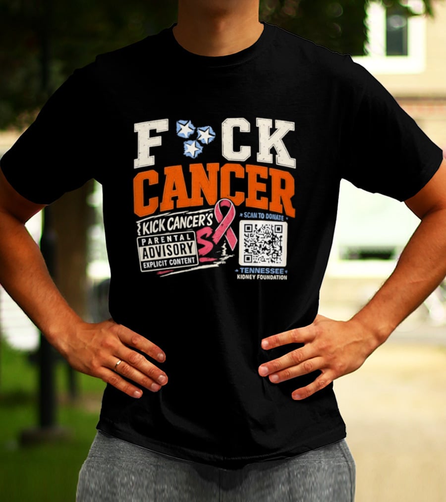 Fck Cancer Kick Cancer's Parental Advisory Tennessee Kidney Foundation T-Shirt