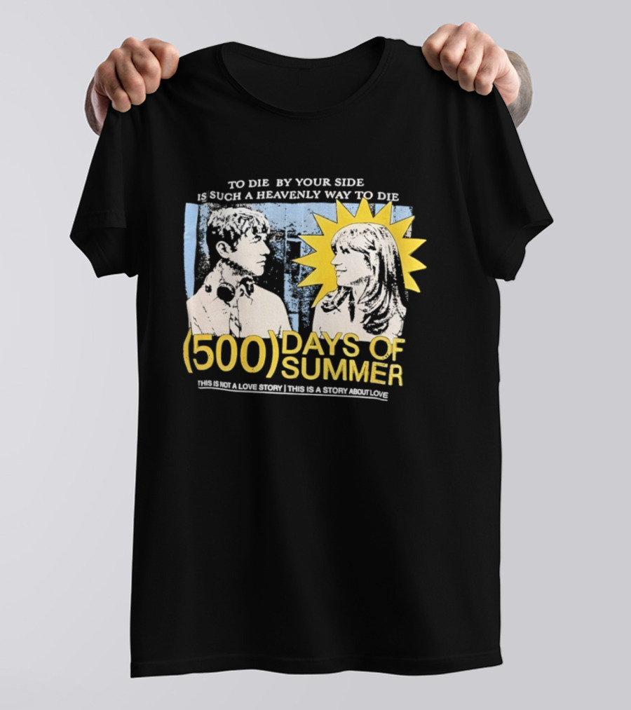To Die By Your Side 500 Days Of Summer Movie Quote Romantic Scene T-Shirt