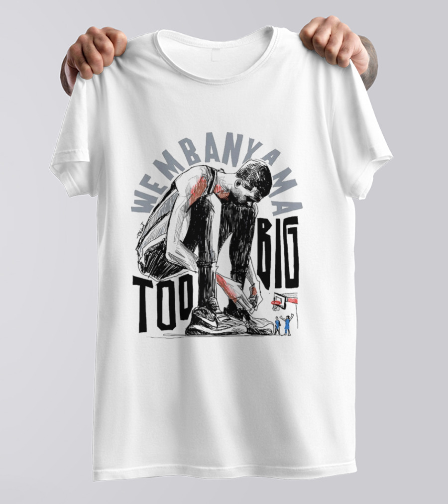 Wembanyama San Antonio Spurs Too Big T-Shirt