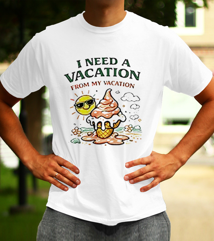 I Need A Vacation From My Vacation Summer Ice Cream Cone Sun T-Shirt