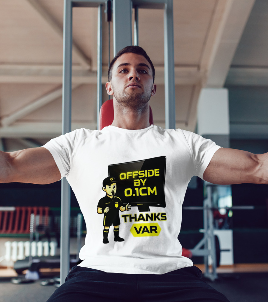 Offside By 0.1cm Thanks VAR T-Shirt