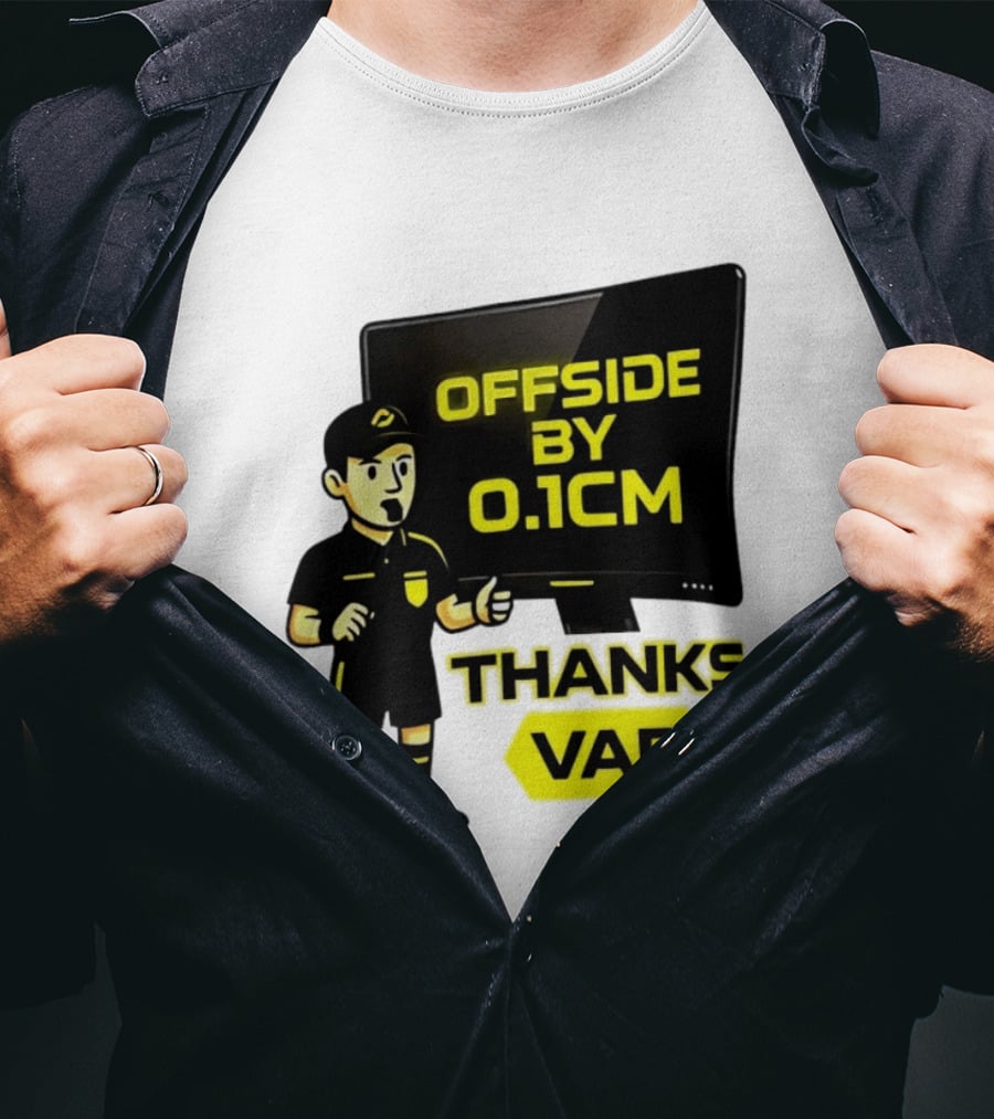 Offside By 0.1cm Thanks VAR T-Shirt