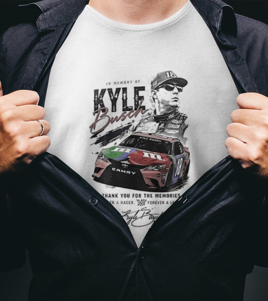 In Memory Kyle Busch Thank You For The Memories Forever In Our Hearts Racing Legend Final Season Tribute 18 Car T-Shirt