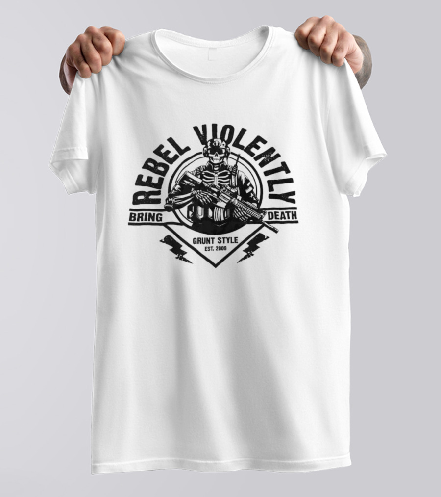 Rebel Violently Bring Death Grunt Est 2009 Violent Charge Electric T-Shirt