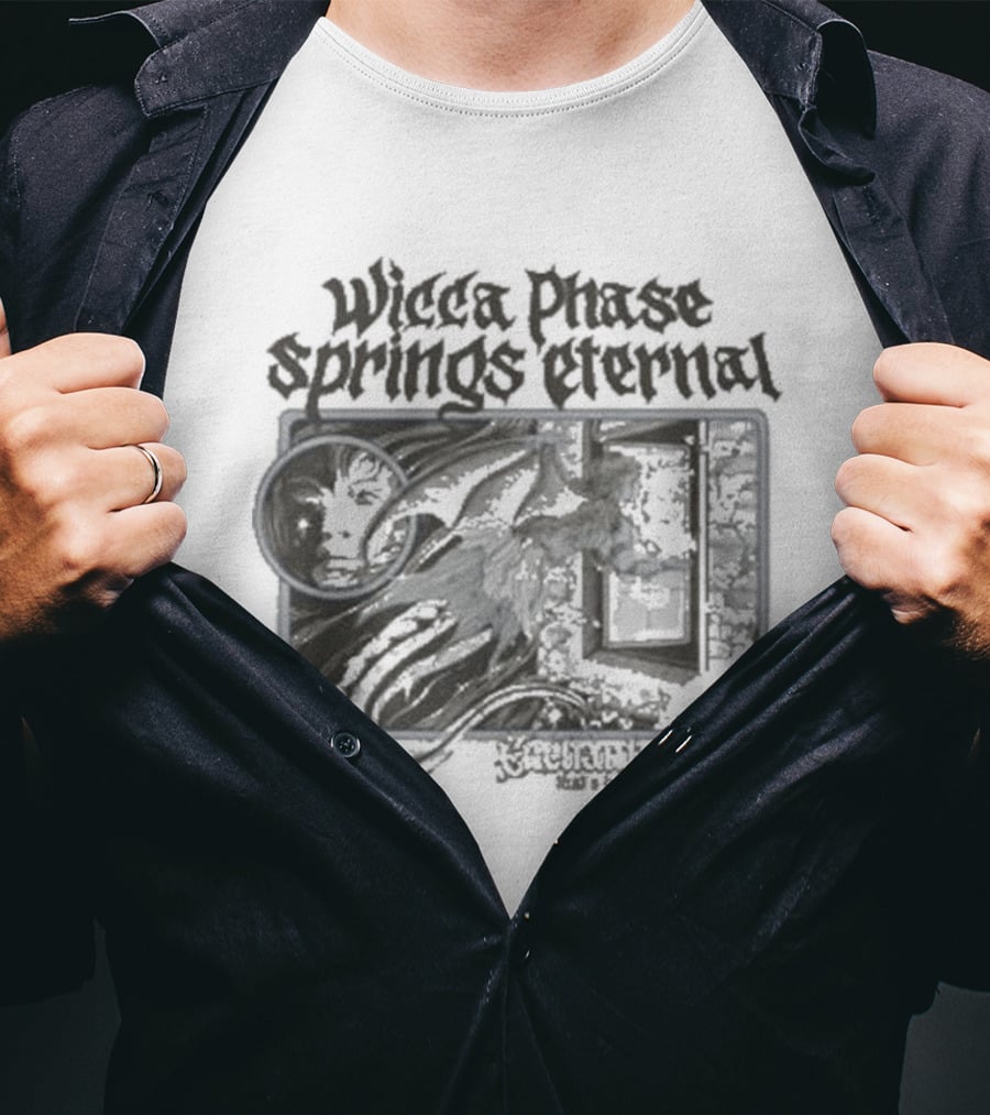Wiccaphase Springs Eternal True Enchantment Embrace Chaos And Passion T-Shirt