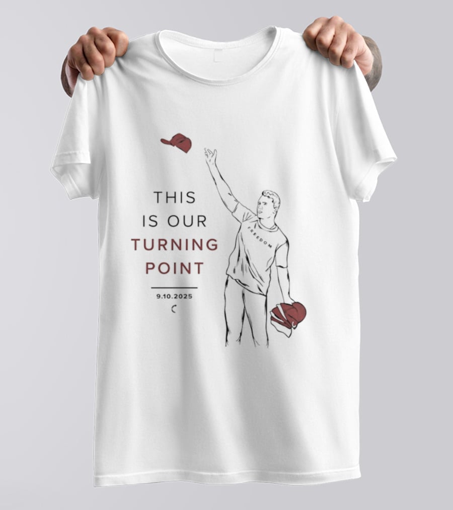 This Is Our Turning Point 2025 Charlie Kirk Freedom T-Shirt