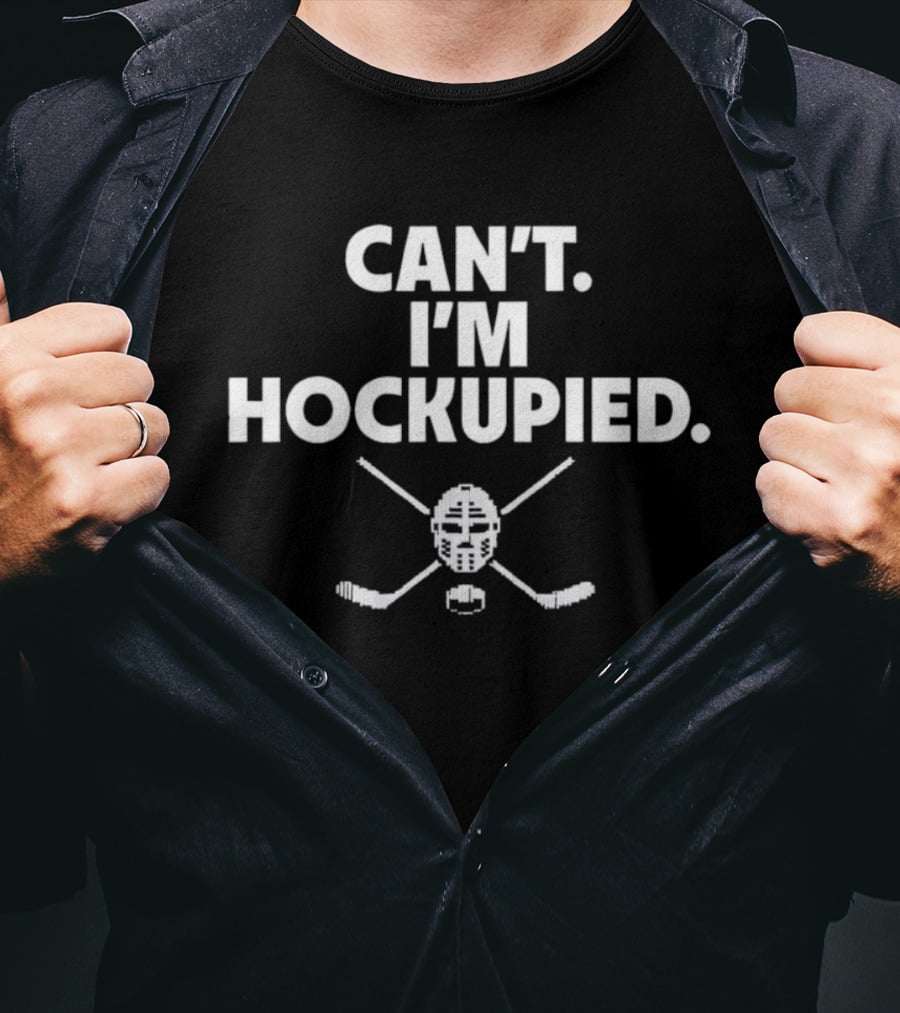 Can't I'm Hockupied Hockey Mask Sticks T-Shirt