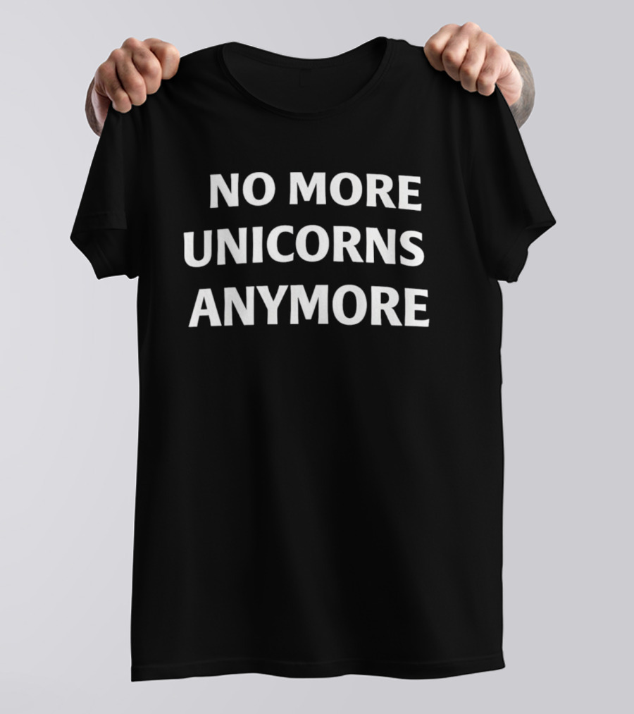 No More Unicorns Anymore Anti Unicorn T-Shirt