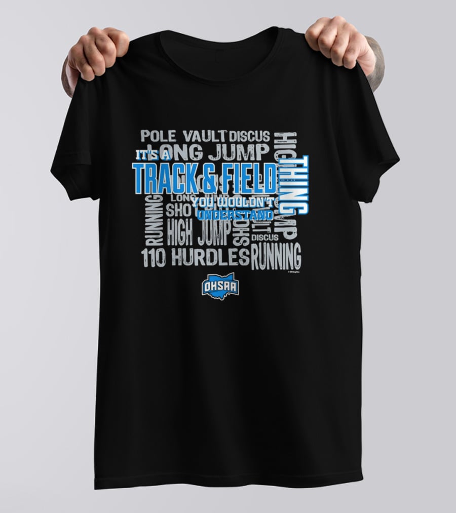 OHSAA Track & Field Thing You Wouldn't Understand Long Jump Pole Vault Discus High Jump Running 110 Hurdles T-Shirt