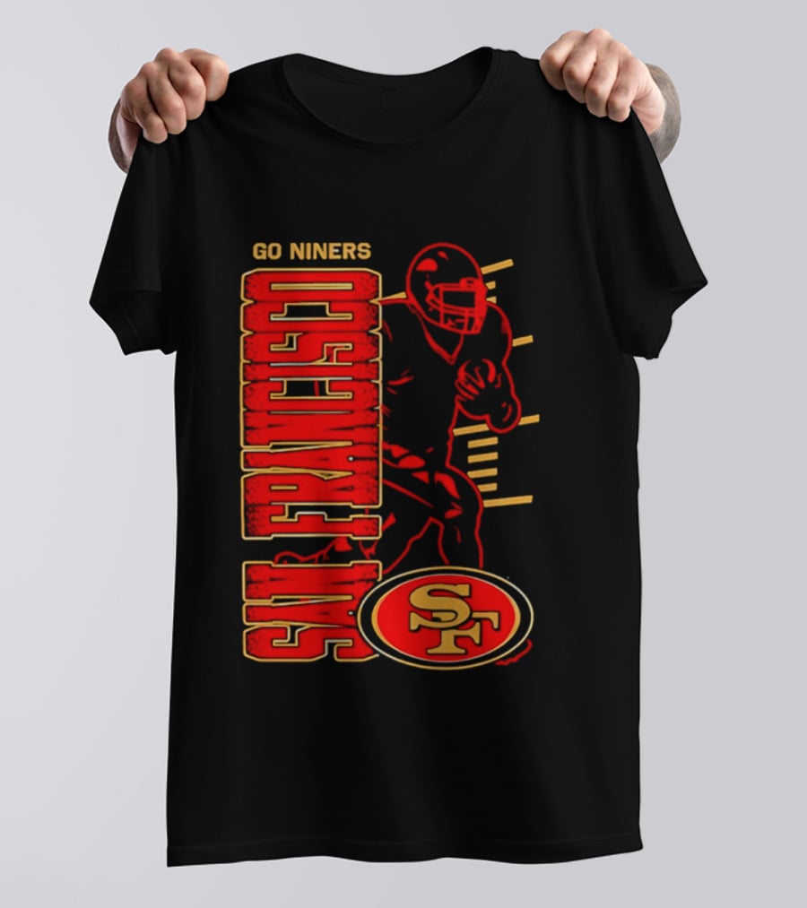 Go Niners San Francisco 49ers SF Football Team Spirit T-Shirt