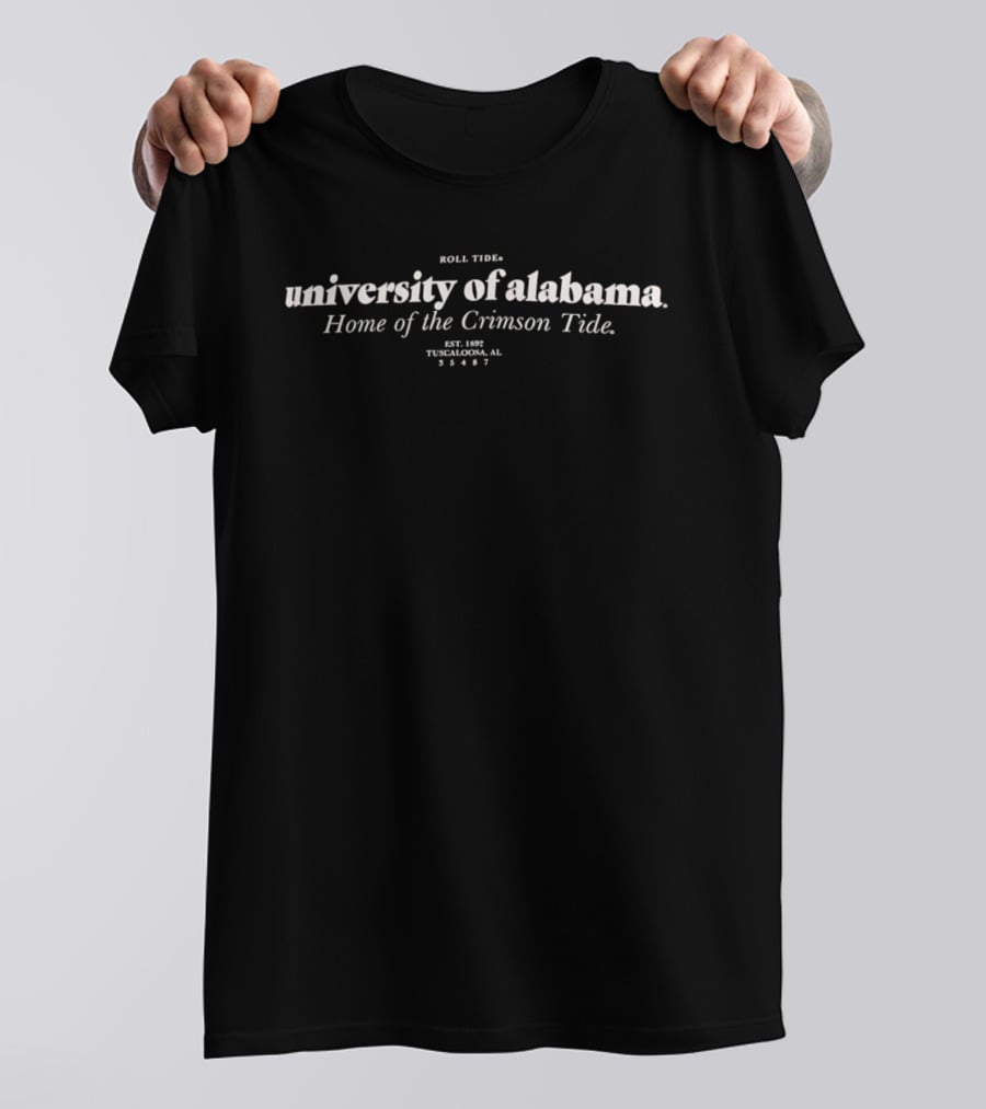 Roll Tide University Of Alabama Home Of The Crimson Tide Est 1892 Tuscaloosa AL 35487 T-Shirt