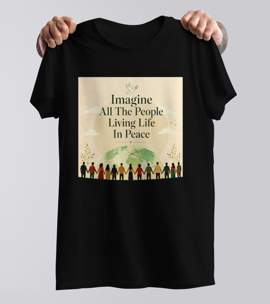 Imagine All The People Living Life In Peace Dove Earth Unity T-Shirt