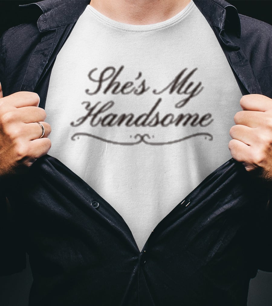 76th Street She's My Handsome T-Shirt