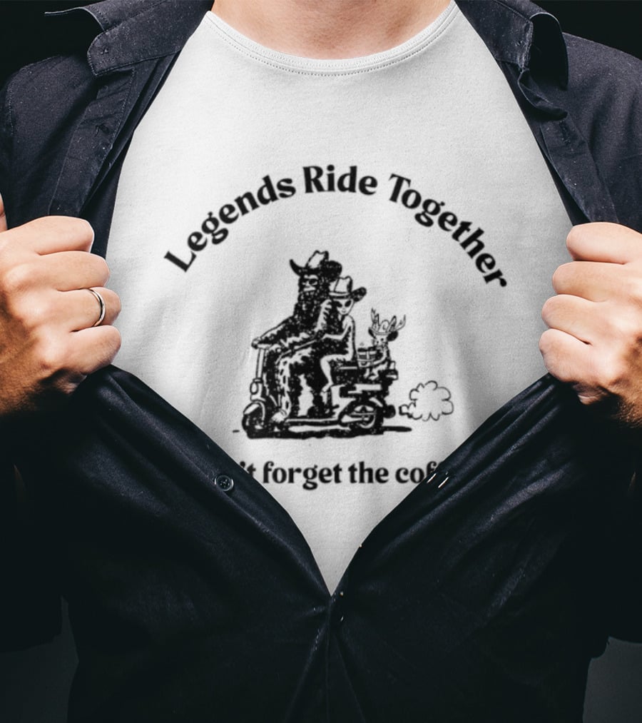 Legends Ride Together Funny Coffee Reminder T-Shirt