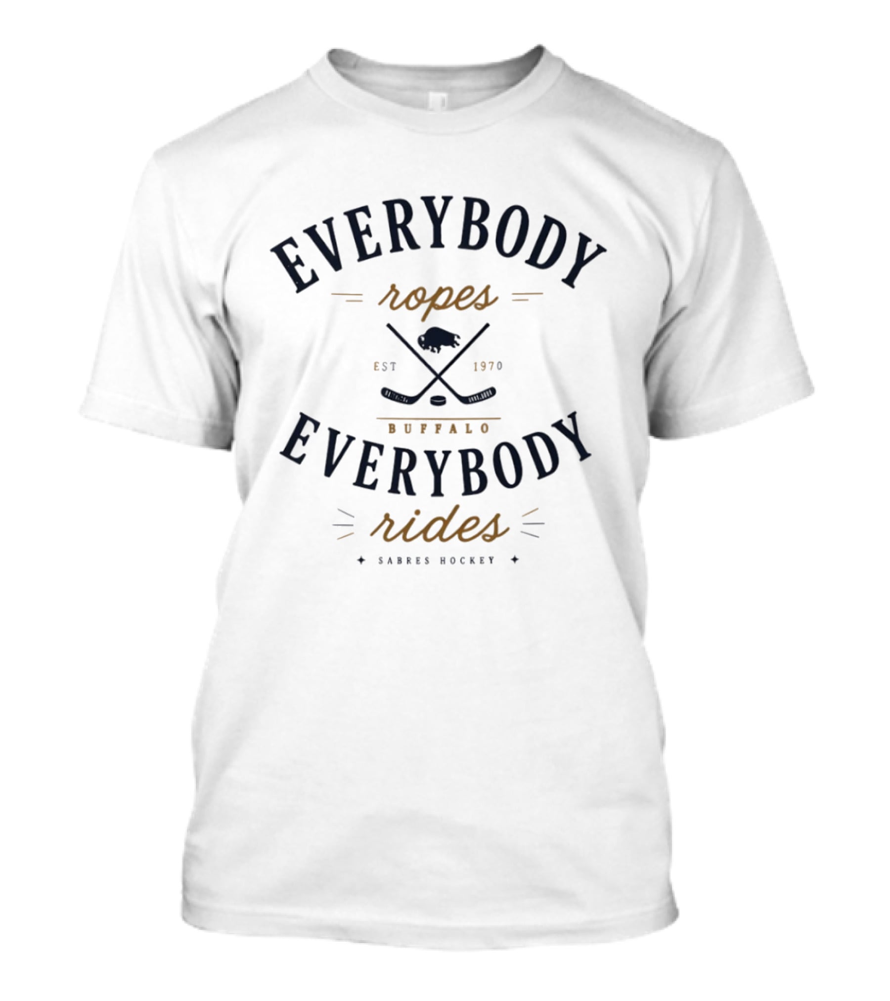 Buffalo Sabres Hockey Everybody Ropes Everybody Rides EST 1970 T-Shirt