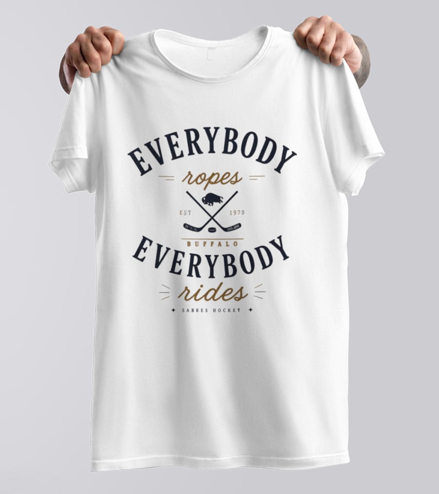 Buffalo Sabres Hockey Everybody Ropes Everybody Rides EST 1970 T-Shirt