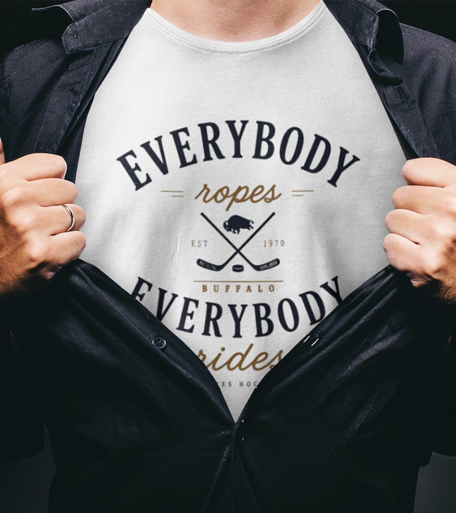 Buffalo Sabres Hockey Everybody Ropes Everybody Rides EST 1970 T-Shirt