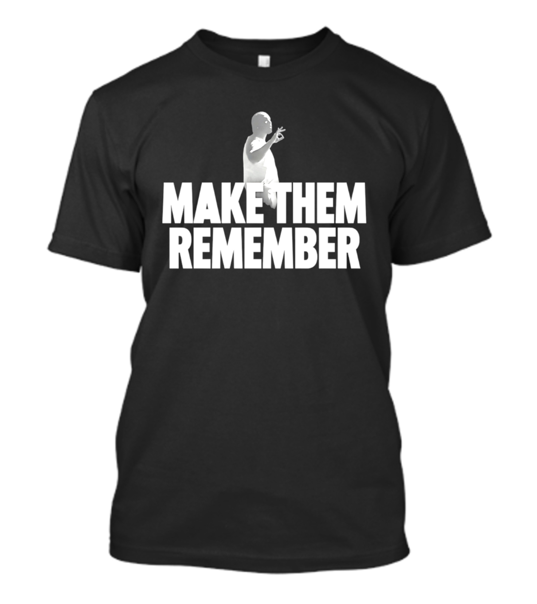 Make Them Remember Hip Hop T-Shirt