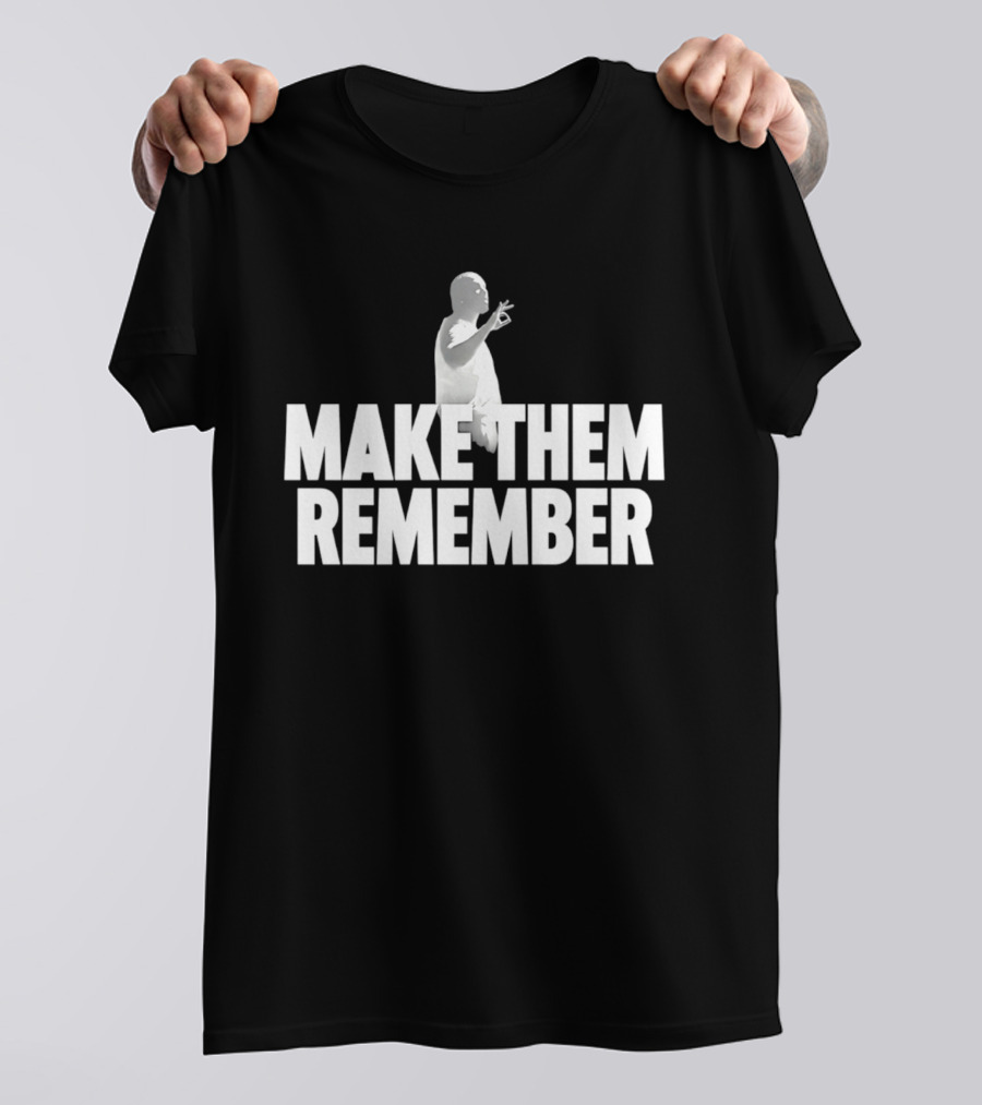 Make Them Remember Hip Hop T-Shirt