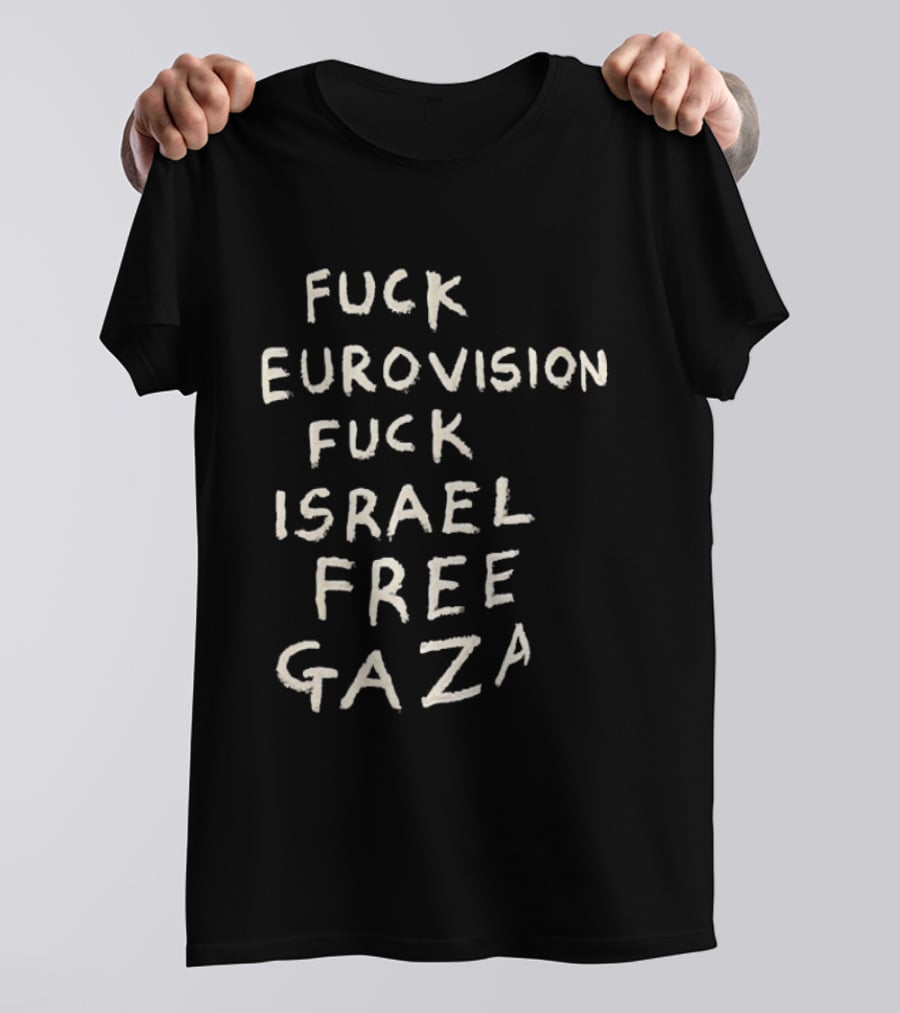 Fuck Eurovision Fuck Israel Free Gaza T-Shirt