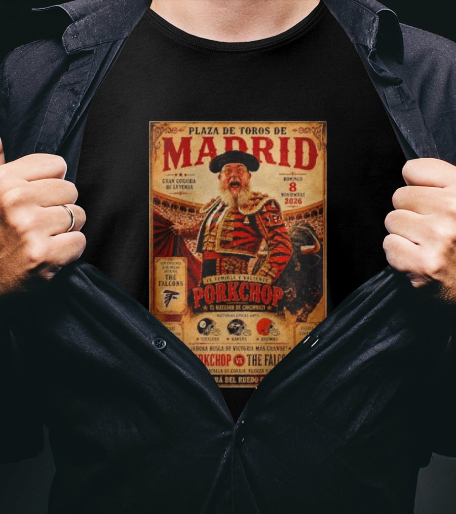 Plaza De Toros De Madrid Porkchop El Matador De Cincinnati Vs Falcons Browns Steelers Chiefs Legendary Battle T-Shirt