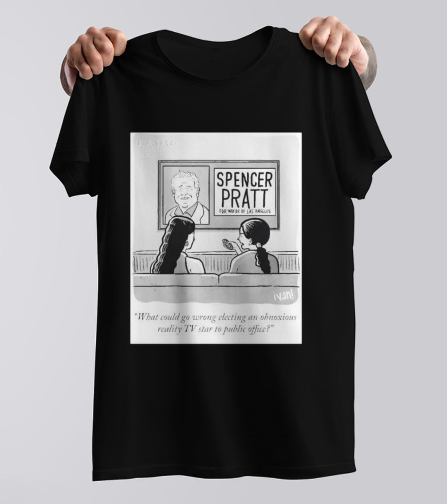Spencer Pratt For Mayor Of Los Angeles Reality TV Star Public Office Question T-Shirt