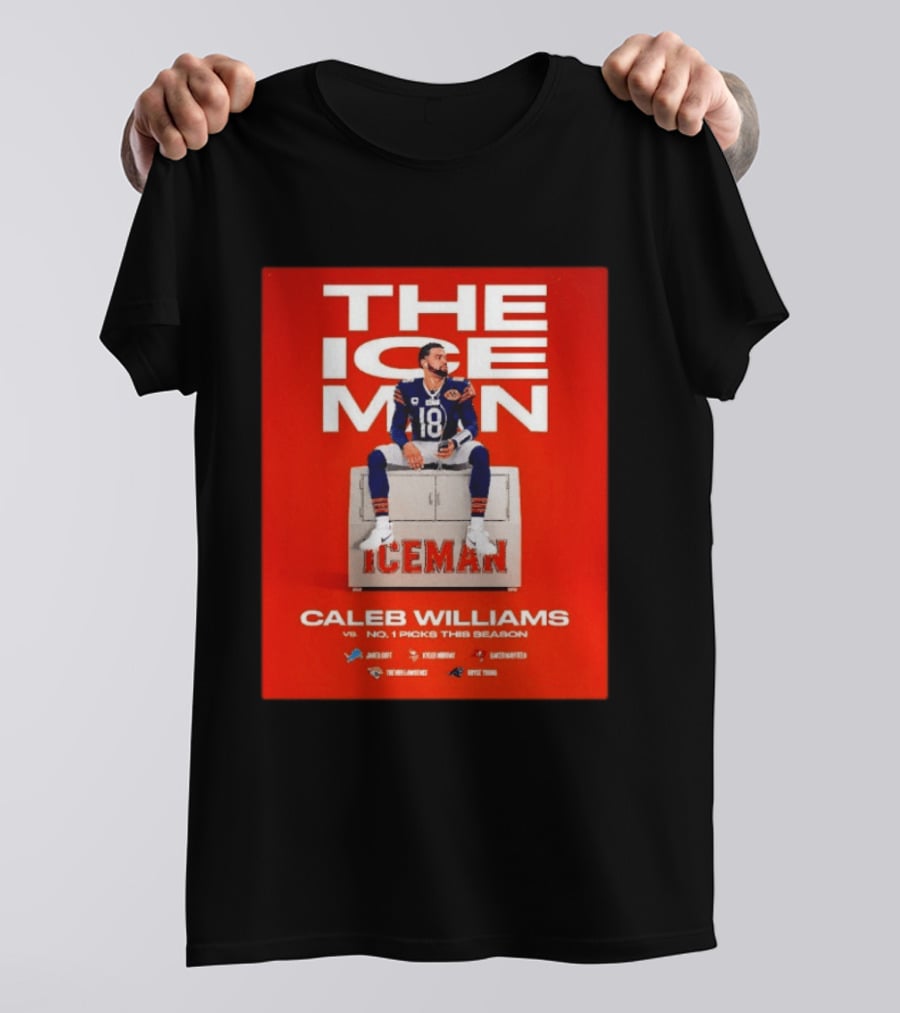 The Iceman Caleb Williams Chicago Bears Vs No 1 Picks This Season T-Shirt