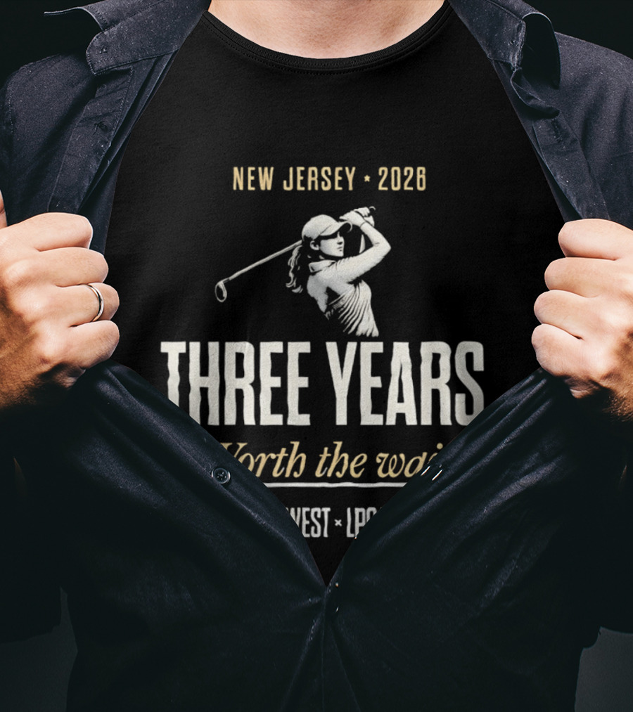 New Jersey 2026 Michelle Wie West LPGA Tour Three Years Worth The Wait T-Shirt